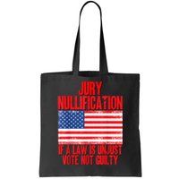 Jury Nullification Rights If a Law is Unjust Vote Not Guilty Tote Bag