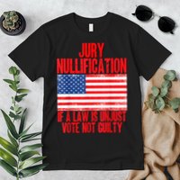 Jury Nullification Rights If a Law is Unjust Vote Not Guilty Premium T-Shirt