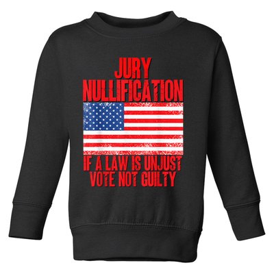 Jury Nullification Rights If a Law is Unjust Vote Not Guilty Toddler Sweatshirt