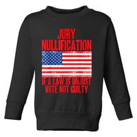 Jury Nullification Rights If a Law is Unjust Vote Not Guilty Toddler Sweatshirt