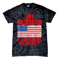 Jury Nullification Rights If a Law is Unjust Vote Not Guilty Tie-Dye T-Shirt