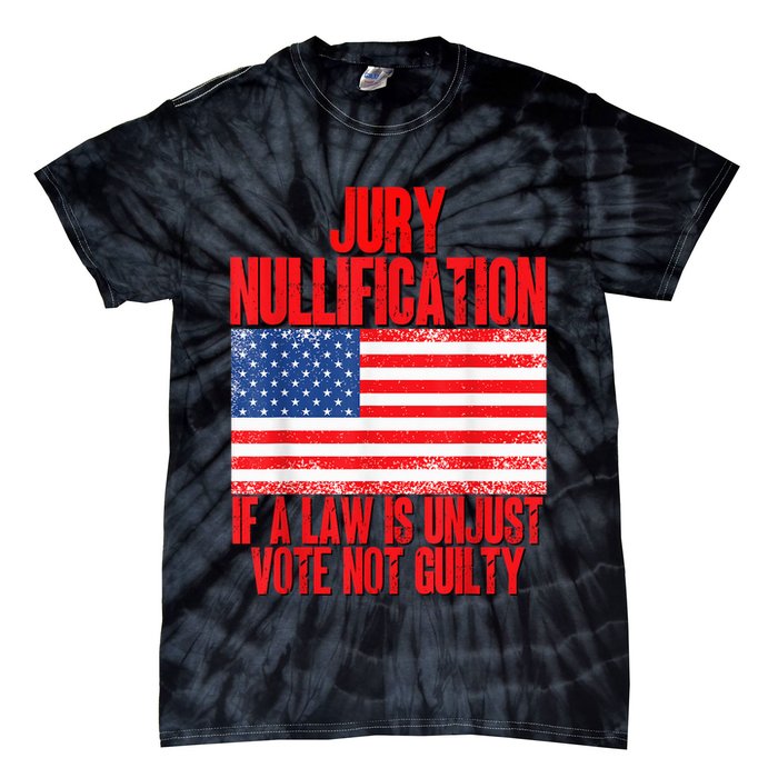 Jury Nullification Rights If a Law is Unjust Vote Not Guilty Tie-Dye T-Shirt