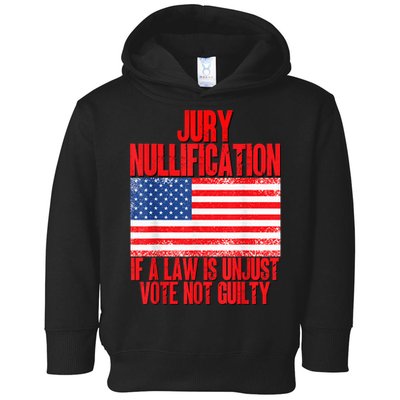 Jury Nullification Rights If a Law is Unjust Vote Not Guilty Toddler Hoodie