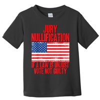 Jury Nullification Rights If a Law is Unjust Vote Not Guilty Toddler T-Shirt