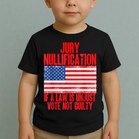 Jury Nullification Rights If a Law is Unjust Vote Not Guilty Toddler T-Shirt