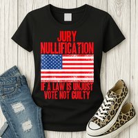 Jury Nullification Rights If a Law is Unjust Vote Not Guilty Womens T-Shirt