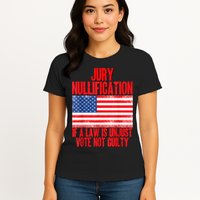 Jury Nullification Rights If a Law is Unjust Vote Not Guilty Womens T-Shirt