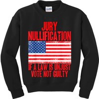 Jury Nullification Rights If a Law is Unjust Vote Not Guilty Kids Sweatshirt