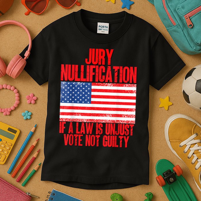Jury Nullification Rights If a Law is Unjust Vote Not Guilty Kids T-Shirt