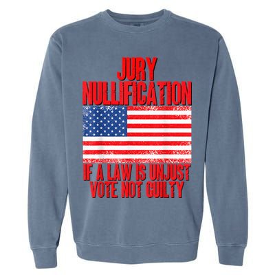 Jury Nullification Rights If a Law is Unjust Vote Not Guilty Garment-Dyed Sweatshirt
