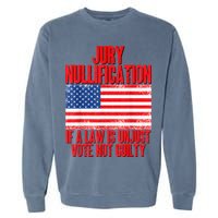 Jury Nullification Rights If a Law is Unjust Vote Not Guilty Garment-Dyed Sweatshirt