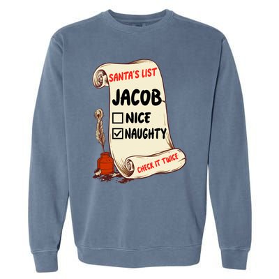 Jacob Name Santa Naughty Nice List Funny Xmas Cute Gift Garment-Dyed Sweatshirt