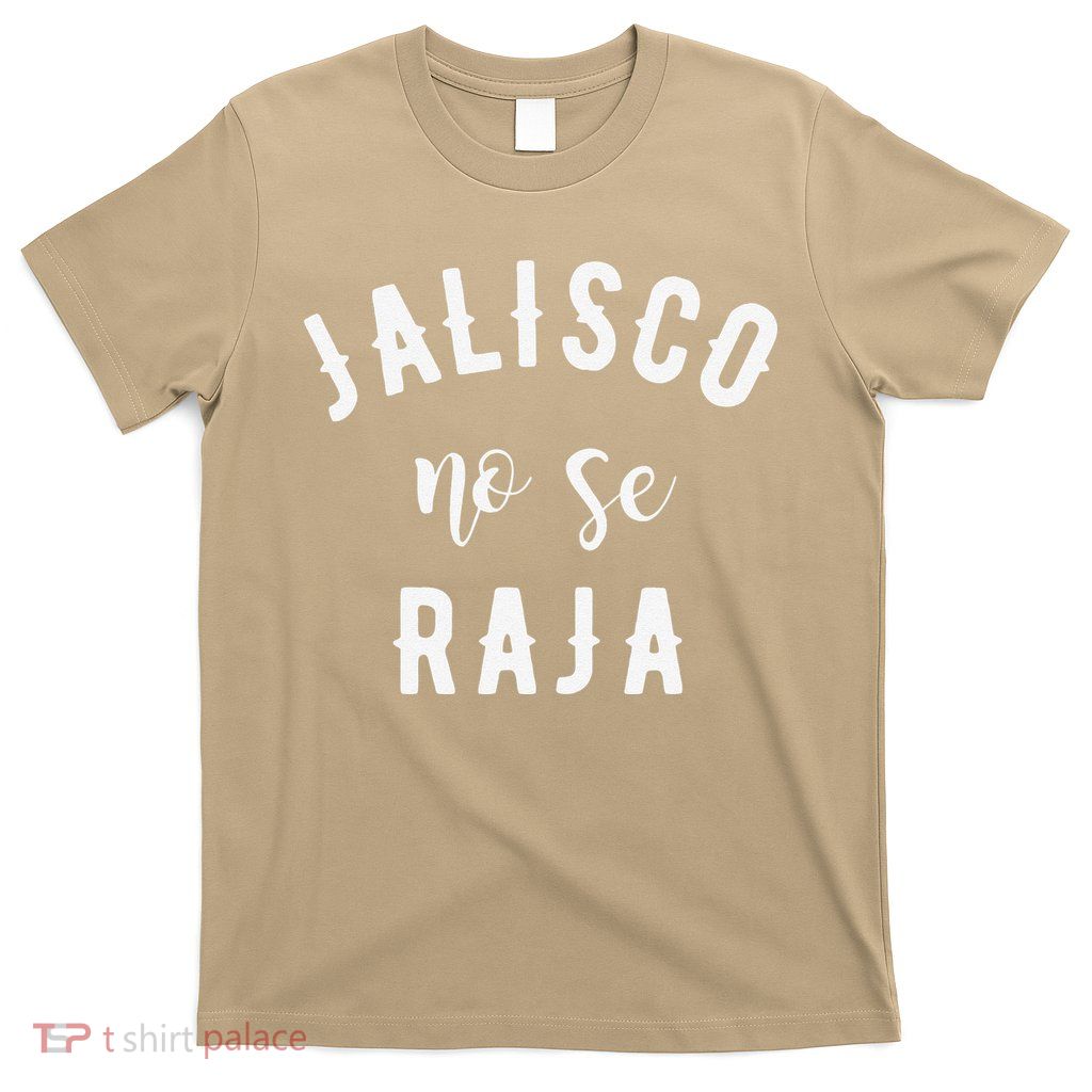 Jalisco No Se Raja Mexico Cinco De Mayo T-Shirt