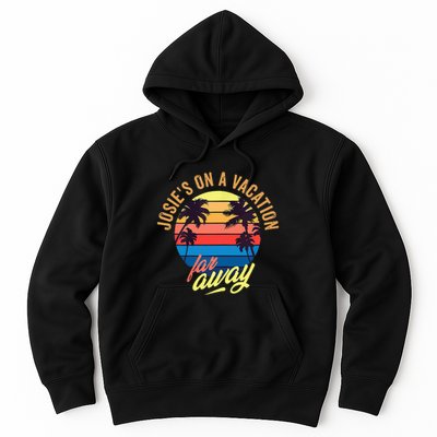 JosieS On A Vacation Far Away Hoodie