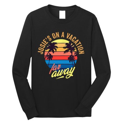 JosieS On A Vacation Far Away Long Sleeve Shirt