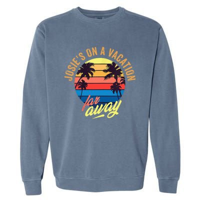 JosieS On A Vacation Far Away Garment-Dyed Sweatshirt