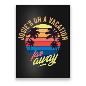 JosieS On A Vacation Far Away Poster