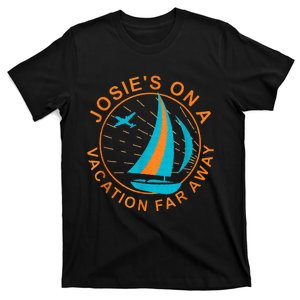 Josies On A Vacation Far Away T-Shirt