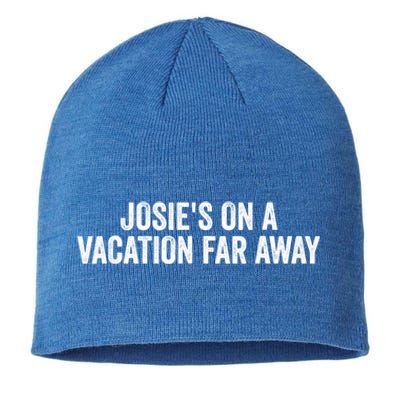 Josie's On A Vacation Far Away Quote Funny Sustainable Beanie