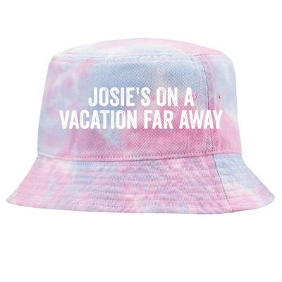 Josie's On A Vacation Far Away Quote Funny Tie-Dyed Bucket Hat