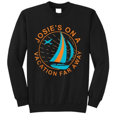 Josies On A Vacation Far Away Sweatshirt