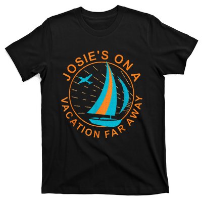 Josies On A Vacation Far Away T-Shirt