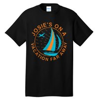 Josies On A Vacation Far Away Tall T-Shirt