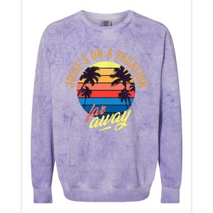 JosieS On A Vacation Far Away Quote Colorblast Crewneck Sweatshirt