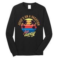 JosieS On A Vacation Far Away Quote Long Sleeve Shirt