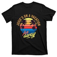 JosieS On A Vacation Far Away Quote T-Shirt