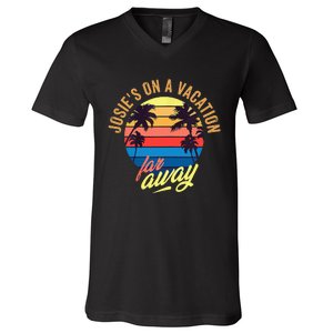 JosieS On A Vacation Far Away Quote V-Neck T-Shirt