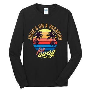 JosieS On A Vacation Far Away Quote Tall Long Sleeve T-Shirt