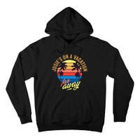 JosieS On A Vacation Far Away Quote Tall Hoodie