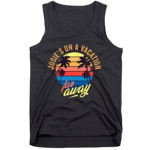 JosieS On A Vacation Far Away Quote Tank Top