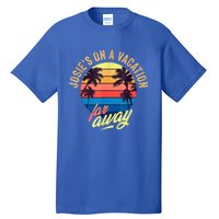 Josie's On A Vacation Far Away Tall T-Shirt