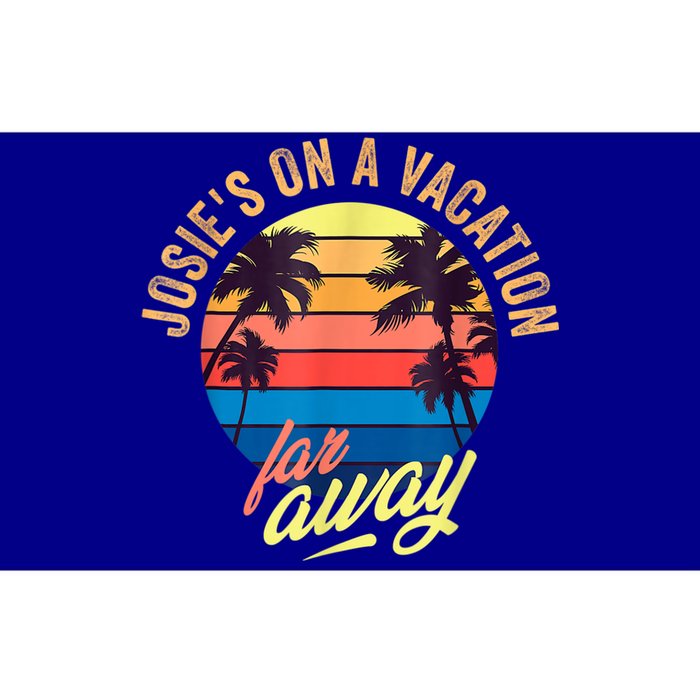 Josie's On A Vacation Far Away Bumper Sticker