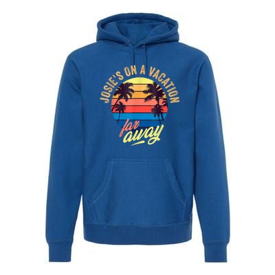 Josie's On A Vacation Far Away Premium Hoodie