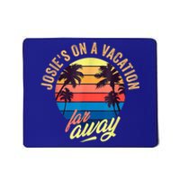 Josie's On A Vacation Far Away Mousepad