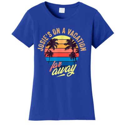 Josie's On A Vacation Far Away Women's T-Shirt