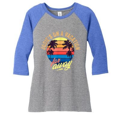 Josie's On A Vacation Far Away Women's Tri-Blend 3/4-Sleeve Raglan Shirt