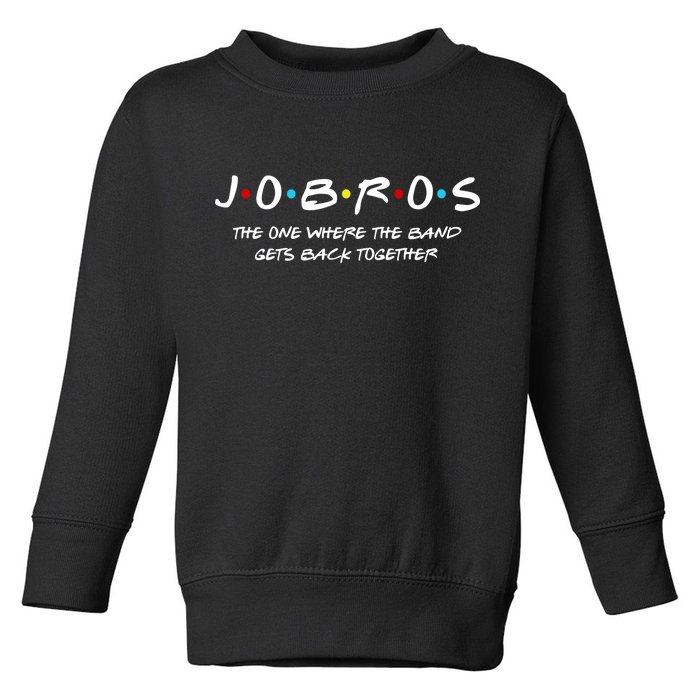 Jobros The One Where The Band Get Back Together Toddler Sweatshirt