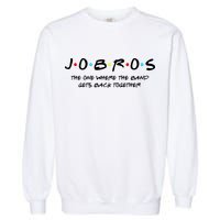 Jobros The One Where The Band Get Back Together Garment-Dyed Sweatshirt