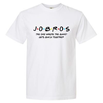 Jobros The One Where The Band Get Back Together Garment-Dyed Heavyweight T-Shirt