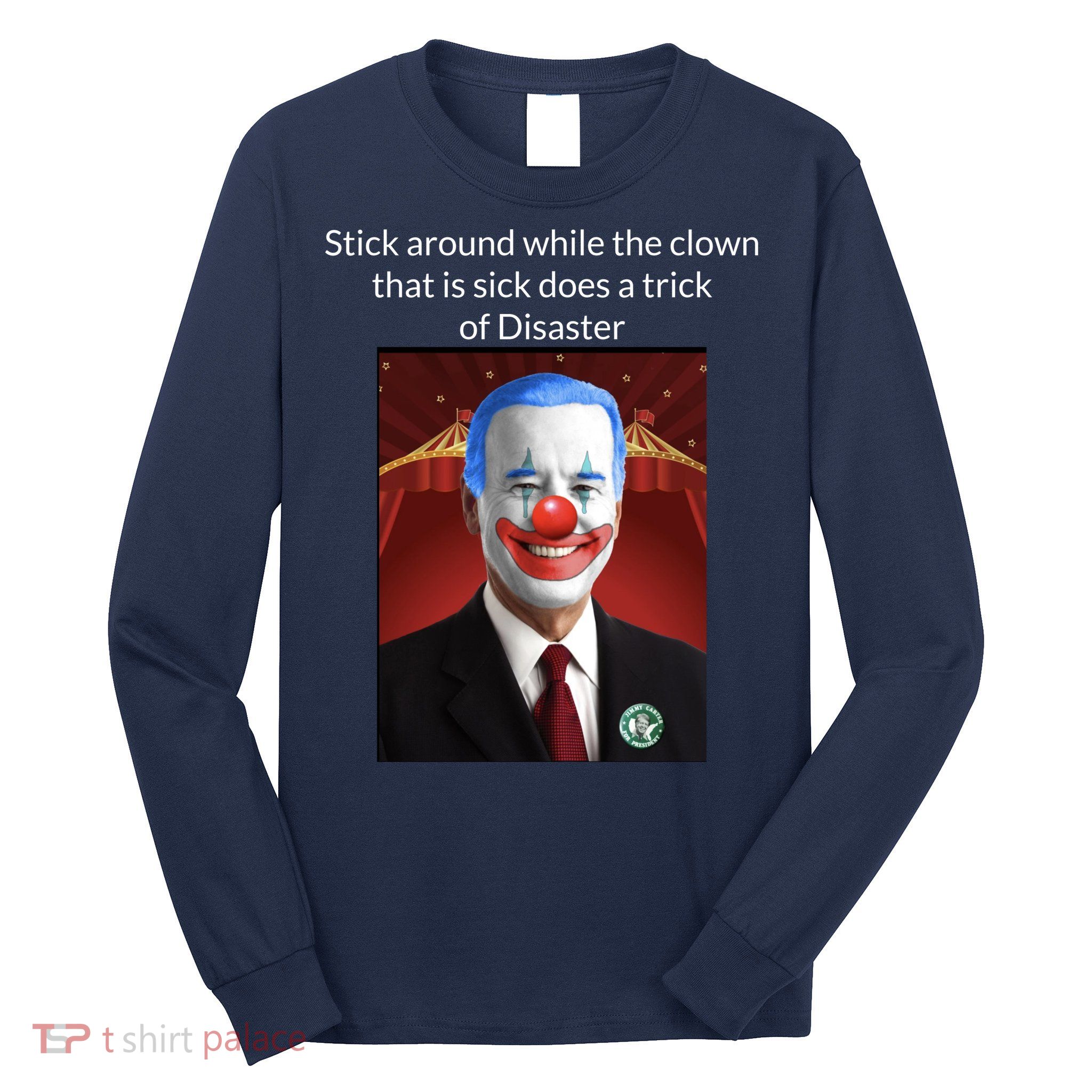 Joe Biden Clown Disaster Funny USA Long Sleeve Shirt