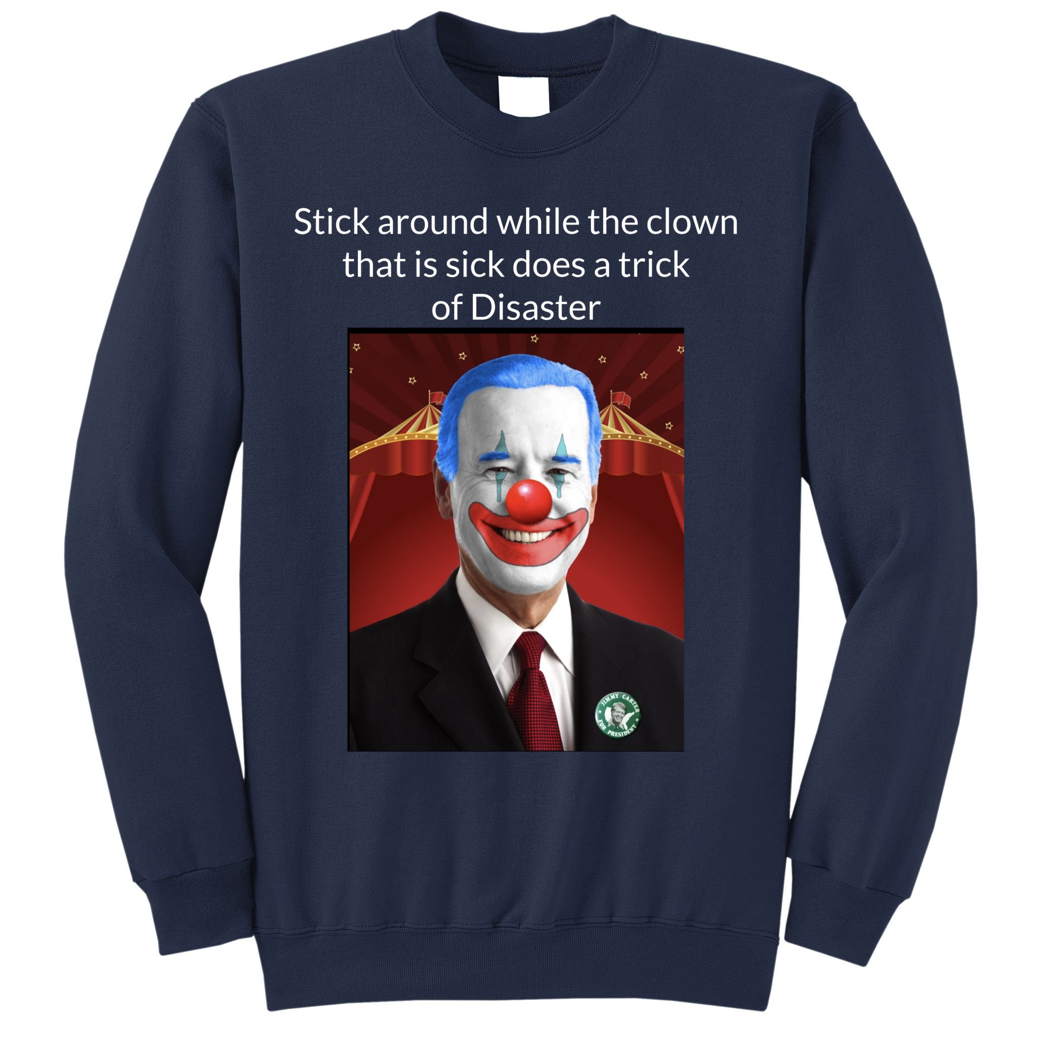 Joe Biden Clown Disaster Funny USA Sweatshirt