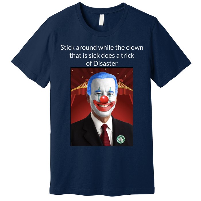 Joe Biden Clown Disaster Funny USA Premium T-Shirt