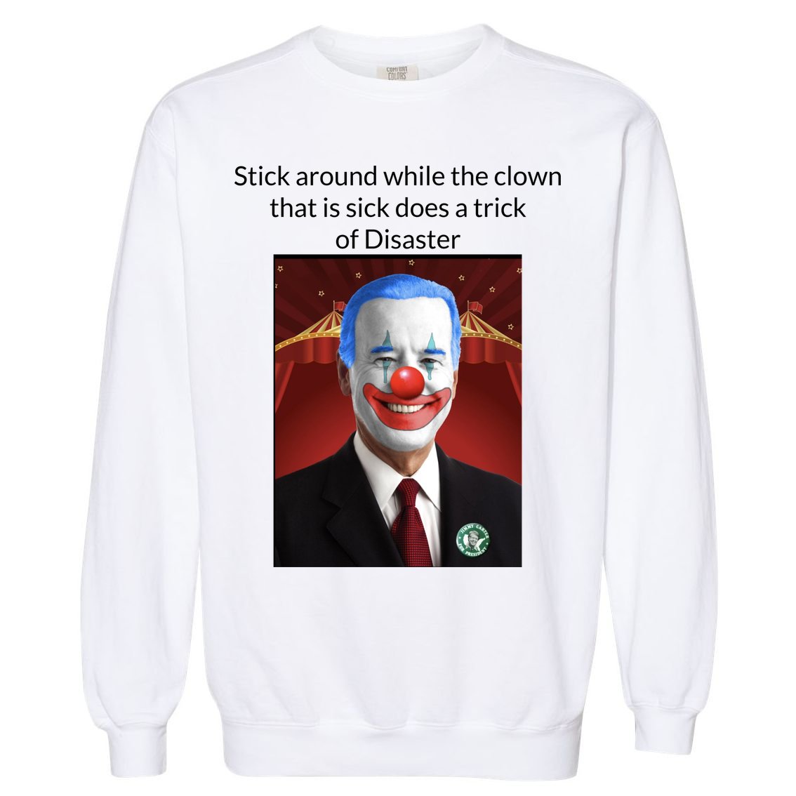 Joe Biden Clown Disaster Funny USA Garment-Dyed Sweatshirt