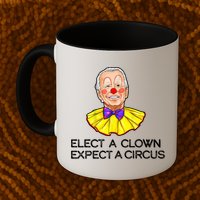 Joe Biden Elected A Clown Circus Mug