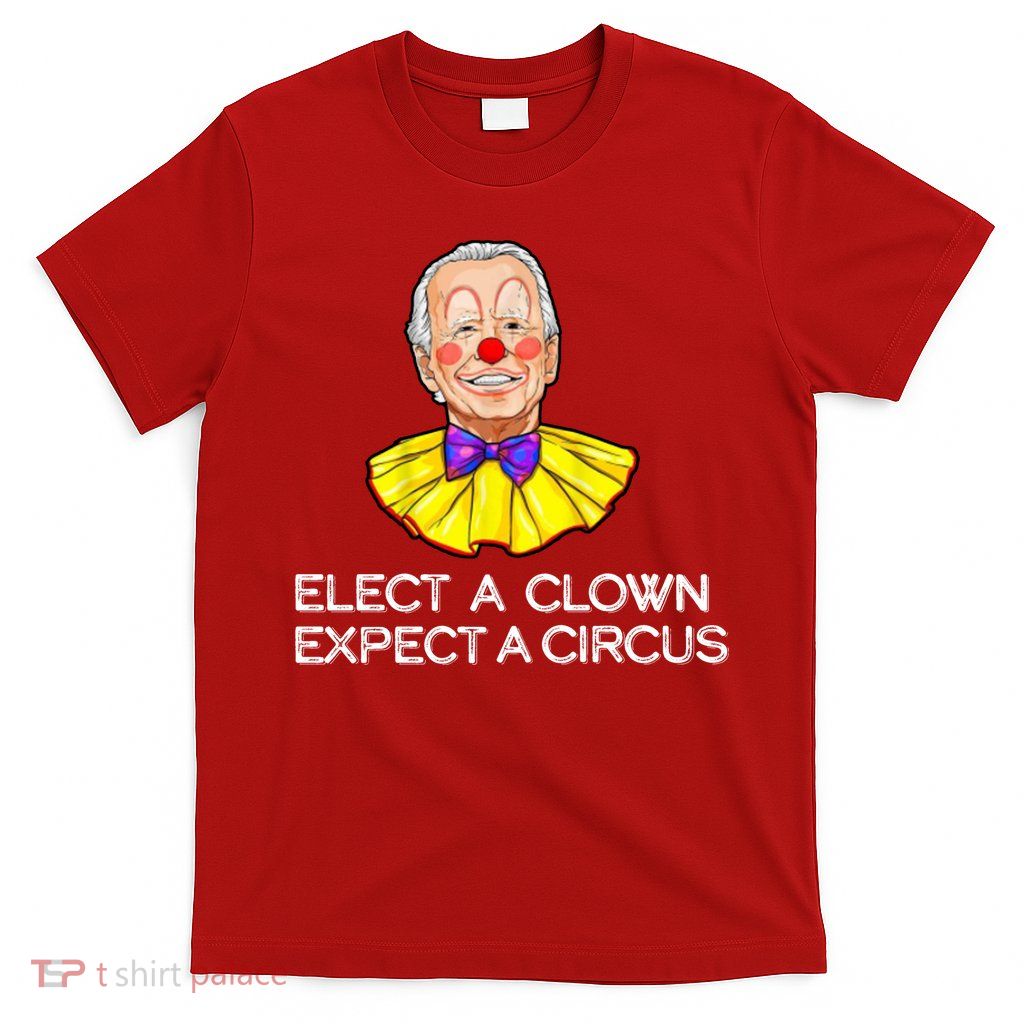 Joe Biden Elected A Clown Circus T-Shirt