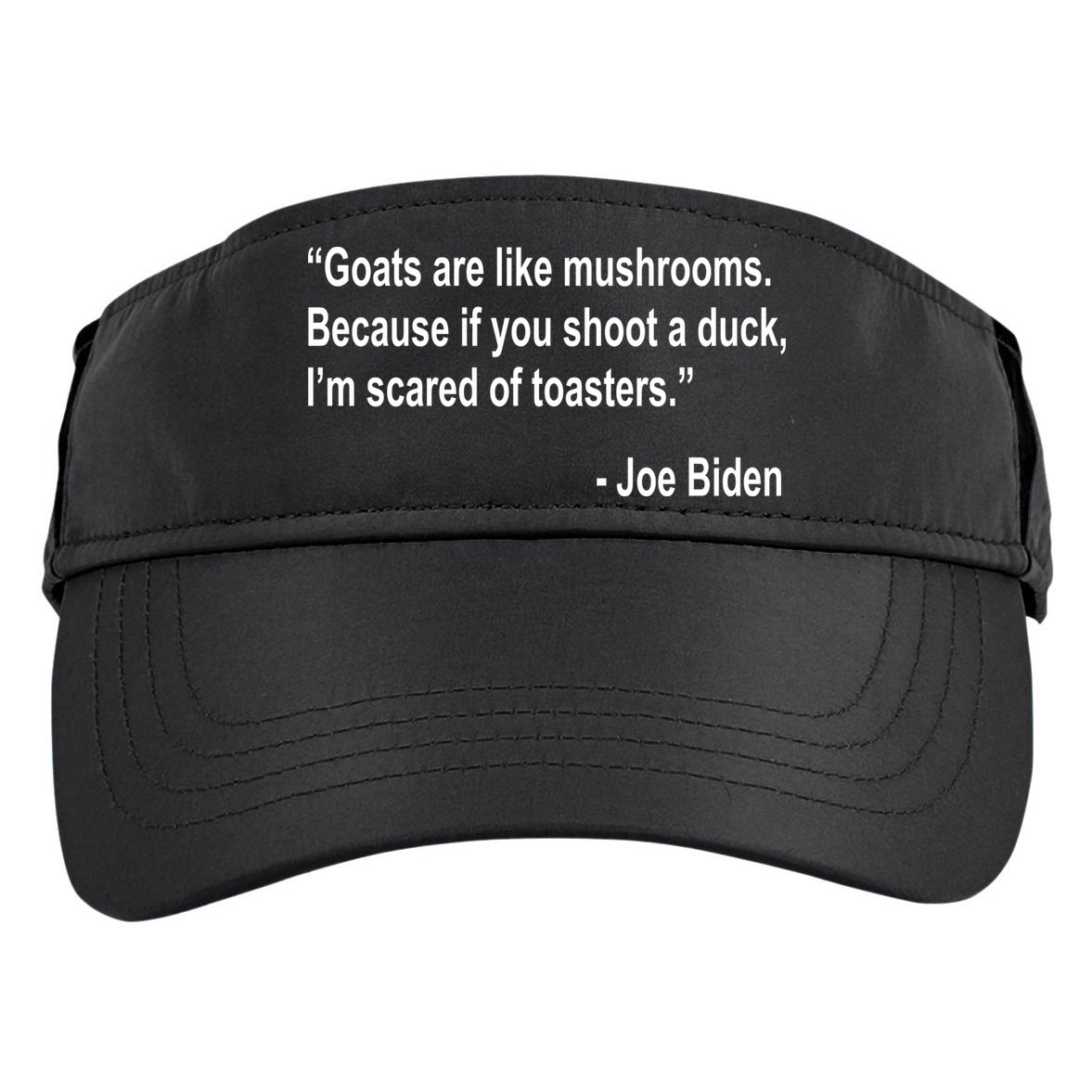 Joe Biden Funny Quote Adult Drive Performance Visor